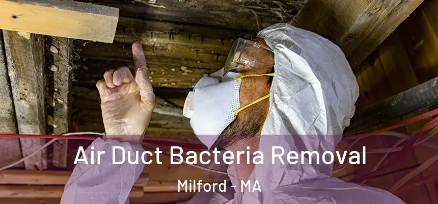  Air Duct Bacteria Removal Milford - MA