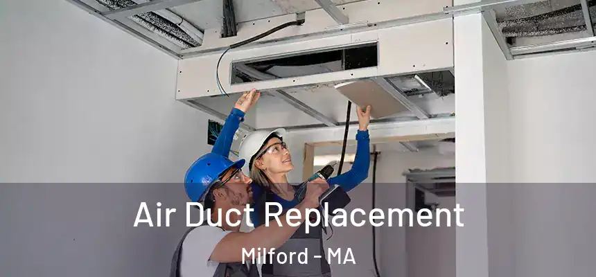 Air Duct Replacement Milford - MA