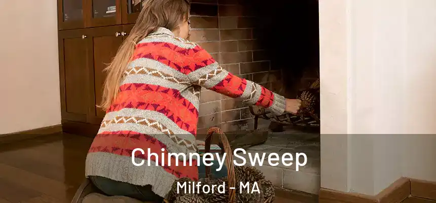  Chimney Sweep Milford - MA