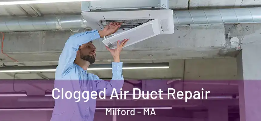  Clogged Air Duct Repair Milford - MA