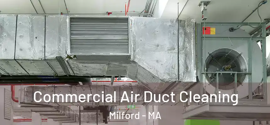  Commercial Air Duct Cleaning Milford - MA
