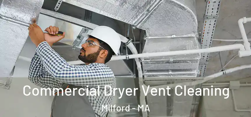  Commercial Dryer Vent Cleaning Milford - MA