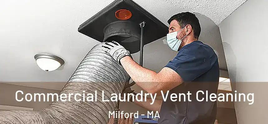  Commercial Laundry Vent Cleaning Milford - MA