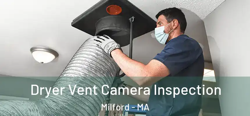  Dryer Vent Camera Inspection Milford - MA