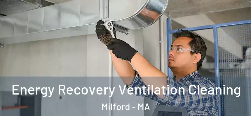 Energy Recovery Ventilation Cleaning Milford - MA