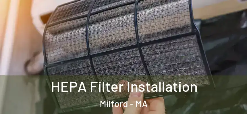 HEPA Filter Installation Milford - MA