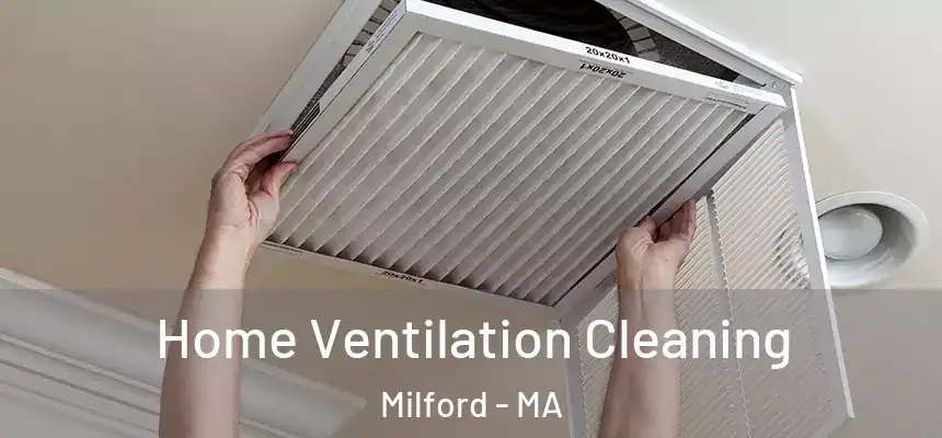 Home Ventilation Cleaning Milford - MA