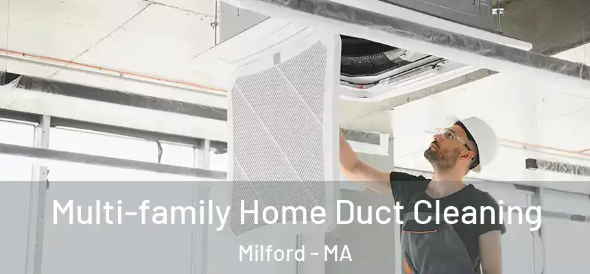 Multi-family Home Duct Cleaning Milford - MA