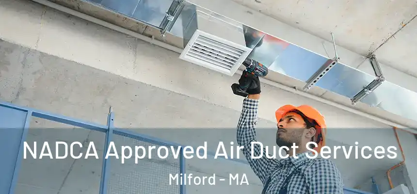  NADCA Approved Air Duct Services Milford - MA