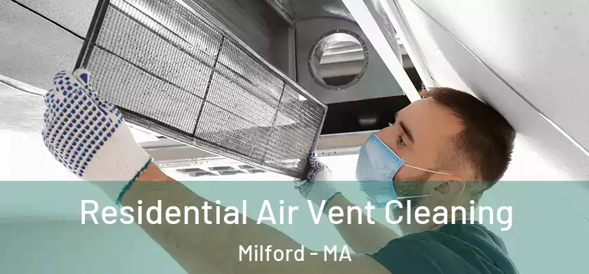 Residential Air Vent Cleaning Milford - MA